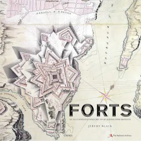 Forts: An Illustrated History of Building for Defence by Jeremy Black